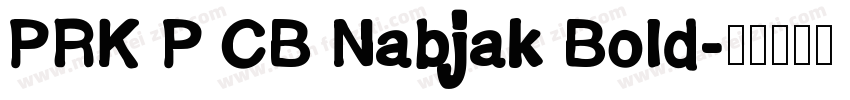 PRK P CB Nabjak Bold字体转换